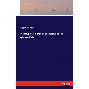Die Hauptströmungen der Literatur des 19. Jahrhunderts