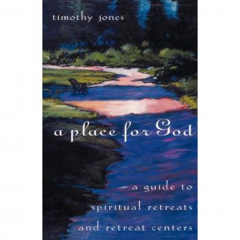 A Place for God: A guide to spiritual retreats and retreat centers