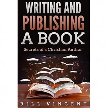 Writing and Publishing a Book: Secrets of a Christian Author
