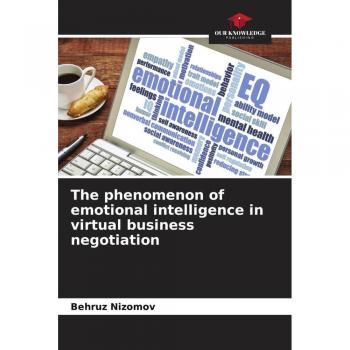 The phenomenon of emotional intelligence in virtual business negotiation