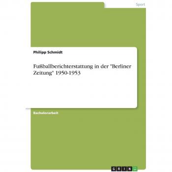 Fußballberichterstattung in der Berliner Zeitung 1950-1953