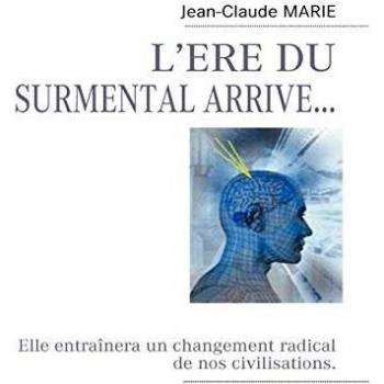 Jean-Marie Claudé L'Ere Du Surmental Arrive...