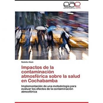 Impactos de la contaminación atmosférica sobre la salud en Cochabamba: Implementación de una metodología para evaluar los efectos de la contaminación atmosférica