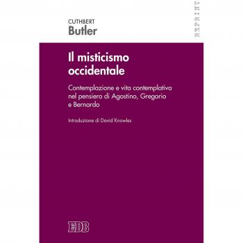 Il misticismo occidentale. Contemplazione e vita contemplativa nel pensiero di Agostino, Gregorio e Bernardo