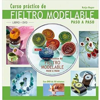 Curso práctico de fieltro modelable (libro+dvd) (Tapa dura).