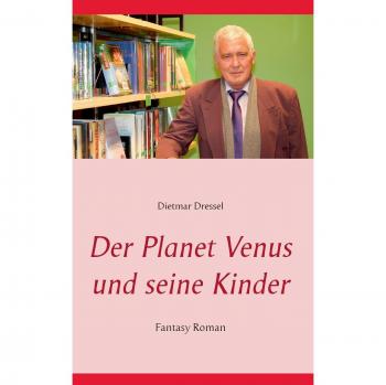 Der Planet Venus und seine Kinder: Fantasy  Roman
