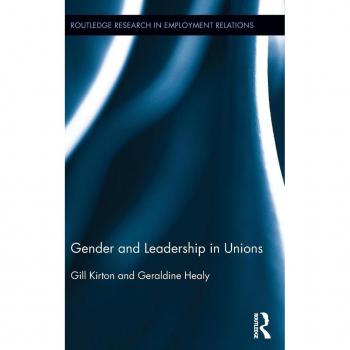 Gender and Leadership in Unions (Routledge Research in Employment Relations, 30, Band 30)