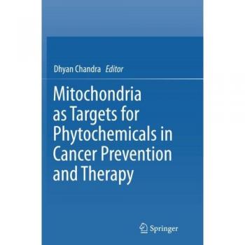 Mitochondria as Targets for Phytochemicals in Cancer Prevention and Therapy