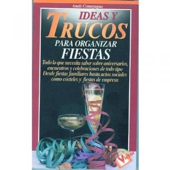 Ideas y Trucos para Organizar Fiestas