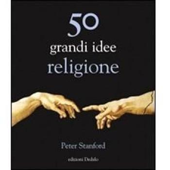 Cinquanta grandi idee. Religione