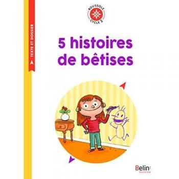 5 histoires de bêtises : Cycle 2