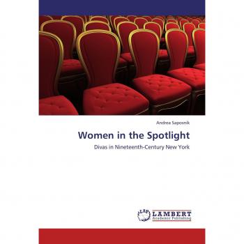 Women in the Spotlight: Divas in Nineteenth-Century New York