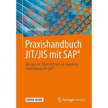 Thomas Hummel Praxishandbuch Jit/jis Mit Sap®: Die Just-In-Time Und Just-In-Sequence Abwicklung Mit Sap®