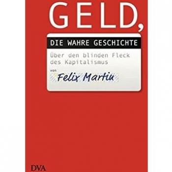 Geld, die wahre Geschichte: Über den blinden Fleck des Kapitalismus