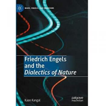 Friedrich Engels and the Dialectics of Nature