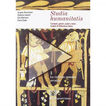 Studia humanitatis. Per le Scuole superiori. Con espansione online. La cultura romana arcaica