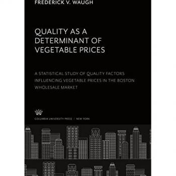 Quality as a Determinant of Vegetable Prices: a Statistical Study of Quality Factors Influencing Vegetable Prices in the Boston Wholesale Market