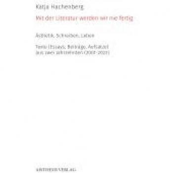 Ästhetik, Schreiben, Leben: Texte aus zwei Jahrzehnten