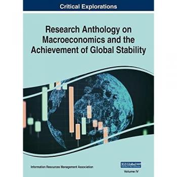 Research Anthology on Macroeconomics and the Achievement of Global Stability, VOL 4