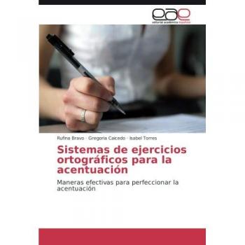 Sistemas de ejercicios ortográficos para la acentuación: Maneras efectivas para perfeccionar la acentuación