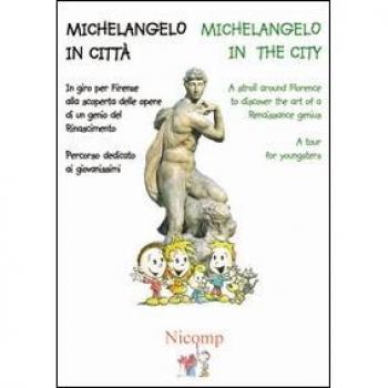 Michelangelo in città. Ediz. italiana e inglese