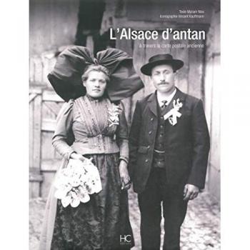 L'Alsace d'antan : A travers la carte postale ancienne