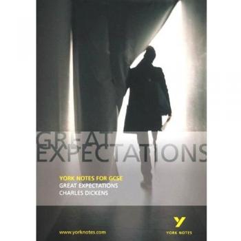 York notes for GCSE: Great expectations, Charles Dickens: notes by David