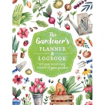 Editors of Chartwell Books The Gardener's Planner and Logbook