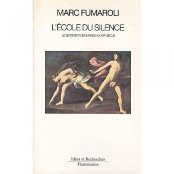 L'Ecole du silence : le sentiment des images au XVIIe siècle