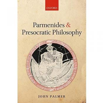 Parmenides and Presocratic Philosophy