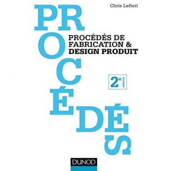Procédés de fabrication & design produit