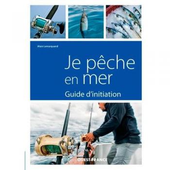 Je pêche en mer : guide d'initiation
