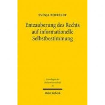 Behrendt, Svenja: Entzauberung des Rechts auf informationelle Selbstbestimmung
