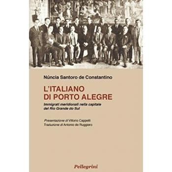 L'italiano di Porte Alegre. Immigrati meridionali nella capitale del Rio Grande do Sul