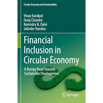 Financial Inclusion in Circular Economy: A Bumpy Road Towards Sustainable Development (Circular Economy and Sustainability)