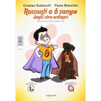 Racconti a 6 zampe. Amici stra-ordinari