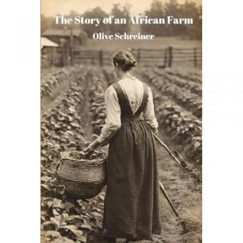 The Story of an African Farm (Annotated)