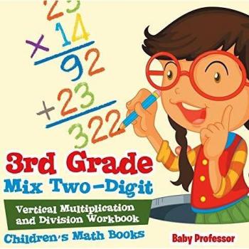 3rd Grade Mix Two-Digit Vertical Multiplication and Division Workbook Children's Math Books