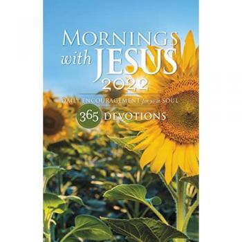 Mornings with Jesus 2022 : Daily Encouragement for Your Soul