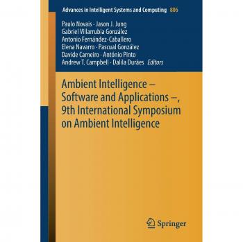 Ambient Intelligence ¿ Software and Applications ¿, 9th International Symposium on Ambient Intelligence