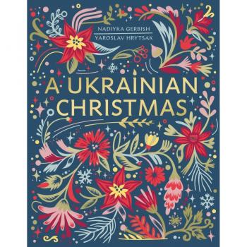 A Ukrainian Christmas, by Yaroslav Hrytsak