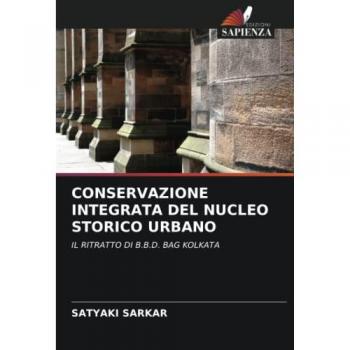 CONSERVAZIONE INTEGRATA DEL NUCLEO STORICO URBANO: IL RITRATTO DI B.B.D. BAG KOLKATA