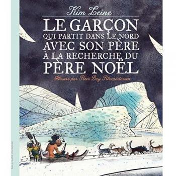 Le garçon qui partit dans le Nord avec son père à la recherche du Père Noël