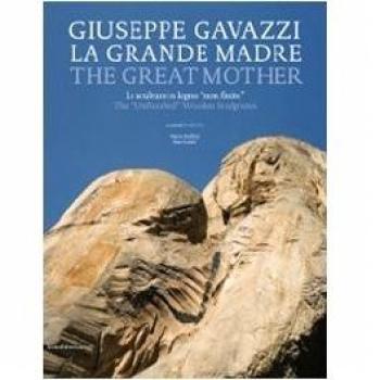 Giuseppe Gavazzi. La Grande Madre. Catalogo della mostra