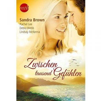 Zwischen tausend Gefühlen: 1. Dschungel der Gefühle / 2. Geborgtes Glück? / 3. Riskanter Auftrag / 4. Schöner als jeder Edelstein