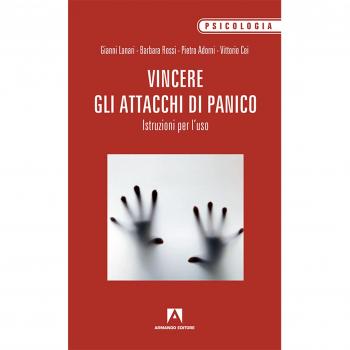 Vincere gli attacchi di panico. Istruzioni per l'uso
