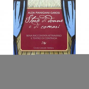 Storie di donne e di comari. Siena raccontata attraverso il teatro di contrada