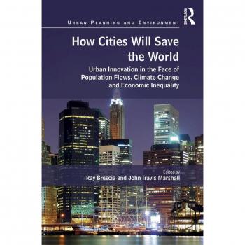 How Cities Will Save the World