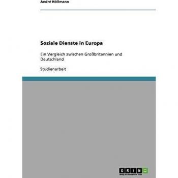 Soziale Dienste in Europa: Ein Vergleich zwischen Großbritannien und Deutschland
