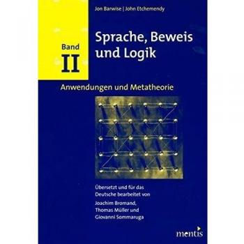 John Barwise Sprache, Beweis Und Logik. Band 2: Anwendungen Und Metatheorie